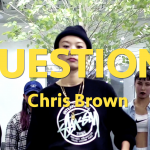 35 Chris Brown - Questions (choreography_I am 1G)