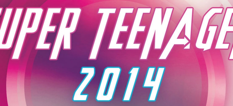 Super Teenager 2014 Teaser!