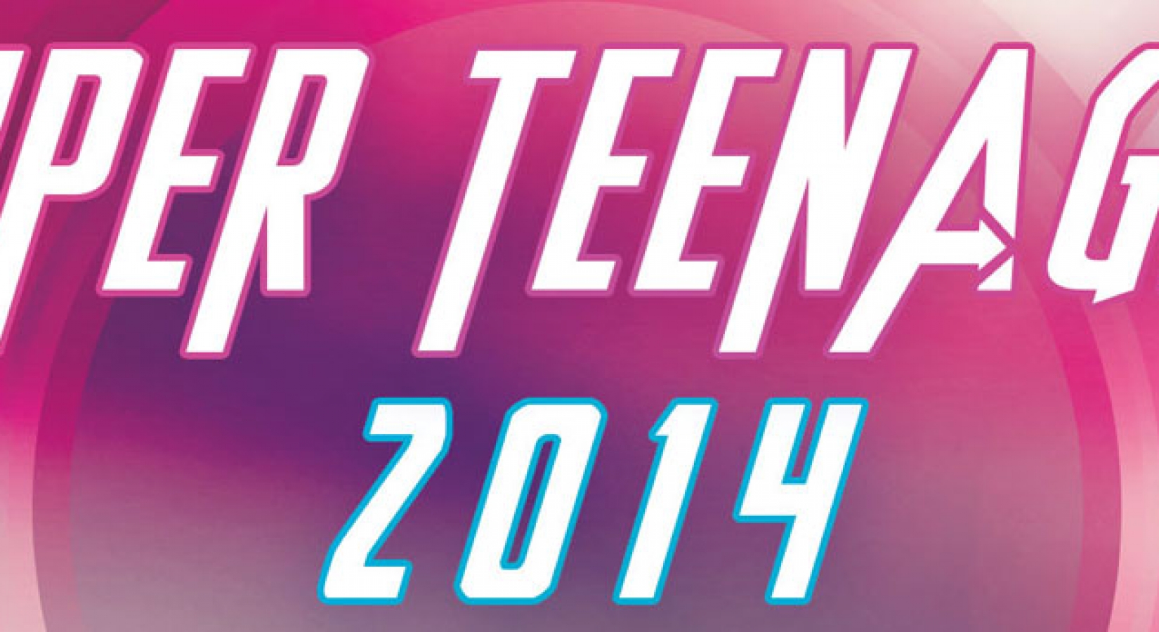 Super Teenager 2014 Teaser!